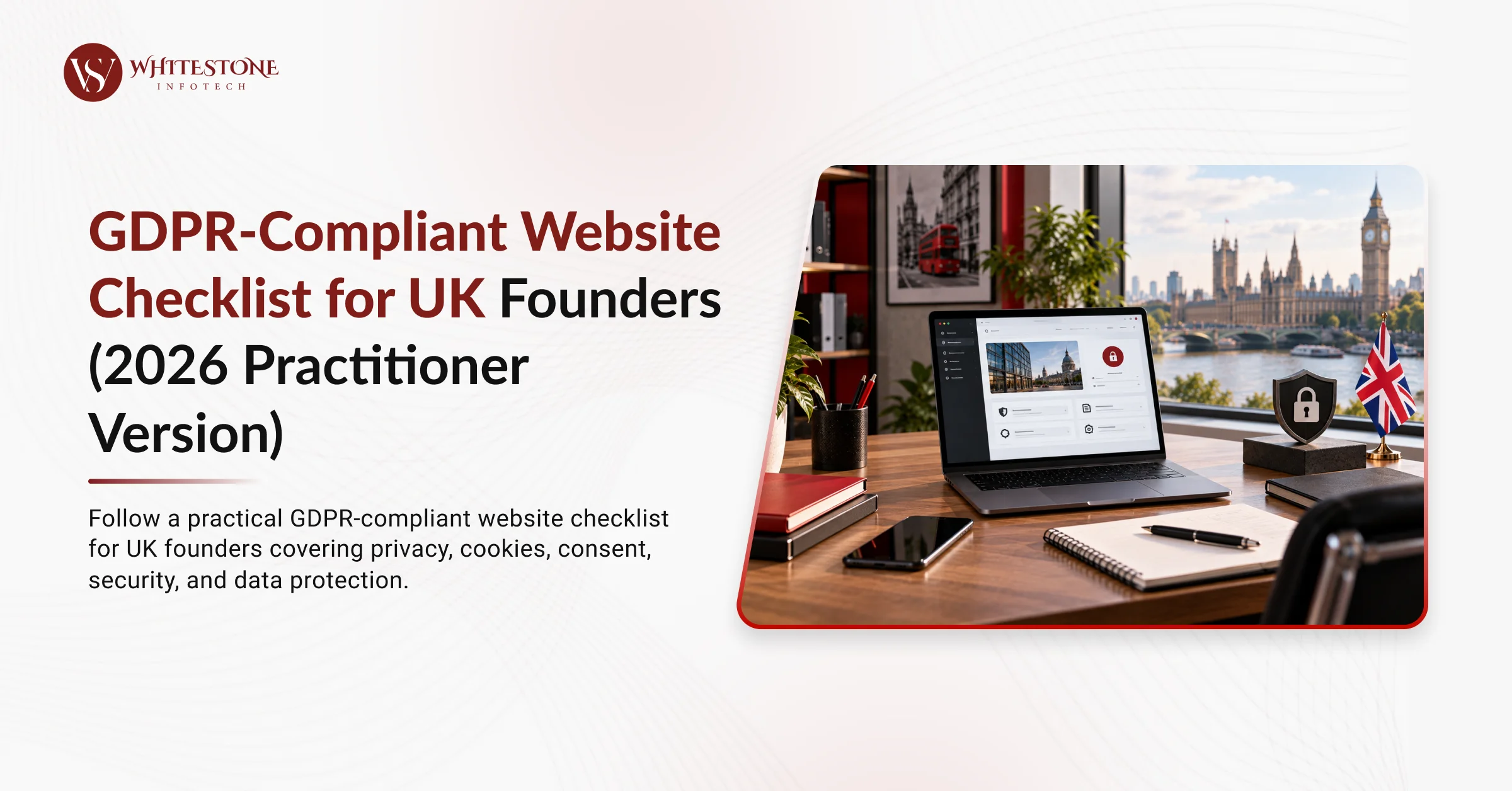 GDPR-Compliant Website Checklist for UK Founders (2026 Practitioner Version)